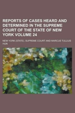 Cover of Reports of Cases Heard and Determined in the Supreme Court of the State of New York Volume 24
