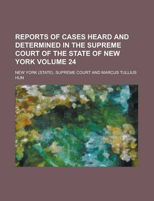 Book cover for Reports of Cases Heard and Determined in the Supreme Court of the State of New York Volume 24