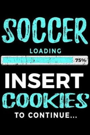 Cover of Soccer Loading 75% Insert Cookies To Continue
