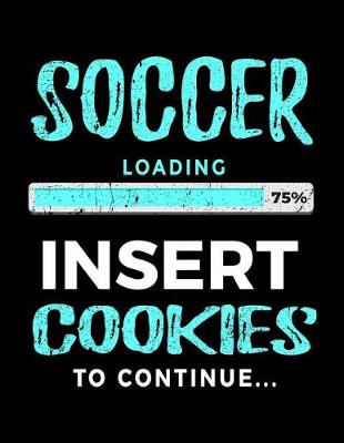 Book cover for Soccer Loading 75% Insert Cookies To Continue