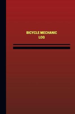 Book cover for Bicycle Mechanic Log (Logbook, Journal - 124 pages, 6 x 9 inches)