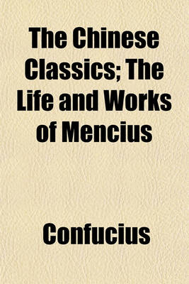 Book cover for The Chinese Classics Volume 2; The Life and Works of Mencius