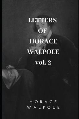 Book cover for Letters of Horace Walpole, vol. 2