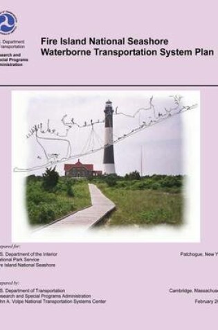 Cover of Fire Island National Seashore Waterborne Transportation System Plan
