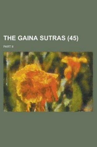 Cover of The Sacred Books of the East (Volume 45); Gaina Sutras, PT. 2