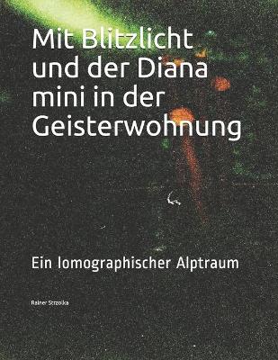 Book cover for Mit Blitzlicht und der Diana mini in der Geisterwohnung