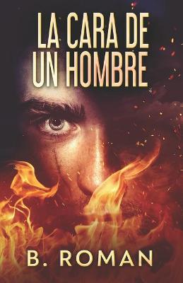 Book cover for La Cara De Un Hombre