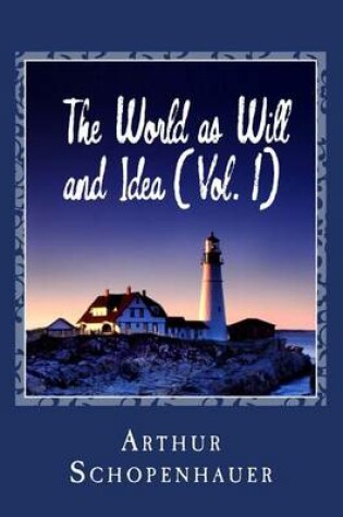 Cover of The World as Will and Idea (Vol. 1)