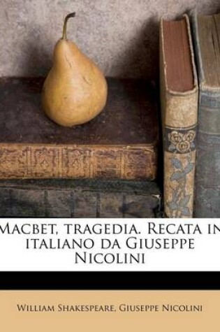 Cover of Macbet, Tragedia. Recata in Italiano Da Giuseppe Nicolini