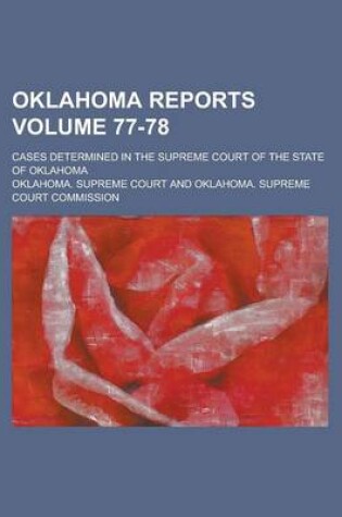 Cover of Oklahoma Reports; Cases Determined in the Supreme Court of the State of Oklahoma Volume 77-78