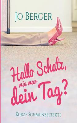 Book cover for Hallo Schatz, Wie War Dein Tag?