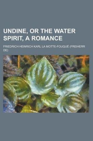 Cover of Undine, or the Water Spirit, a Romance