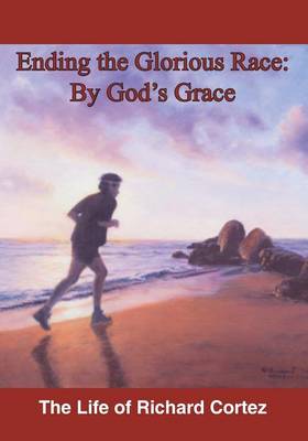 Book cover for Ending The Glorious Race By God's Grace