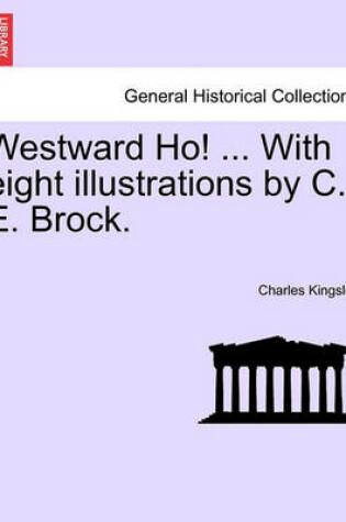 Cover of Westward Ho! ... with Eight Illustrations by C. E. Brock.