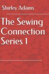 Book cover for The Sewing Connection 1