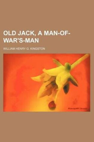 Cover of Old Jack, a Man-Of-War's-Man