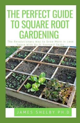 Book cover for The Perfect Guide to Square Root Gardening