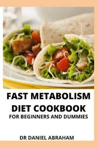 Cover of Fast Metabolism Diet Cookbook for Beginners and Dummies