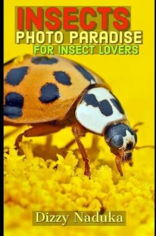 Cover of Insects Photo Paradise for Insect Lovers