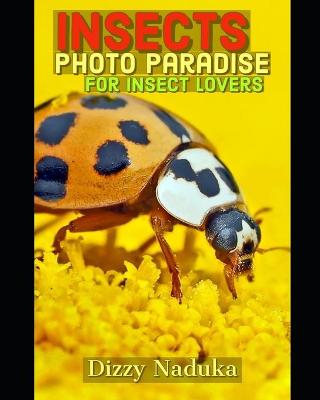 Book cover for Insects Photo Paradise for Insect Lovers