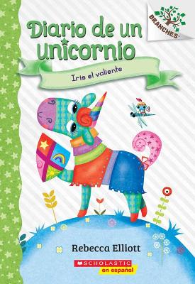 Book cover for Diario de Un Unicornio #3: Iris El Valiente (Bo the Brave)