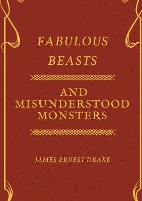 Book cover for Fabulous Beasts and Misunderstood Monsters