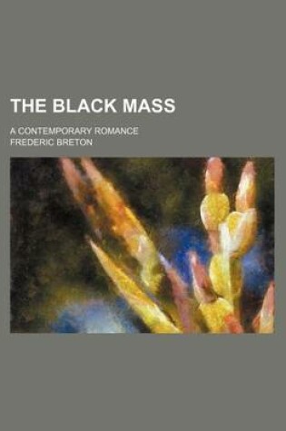 Cover of The Black Mass; A Contemporary Romance