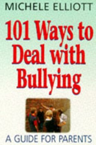 Cover of 101 Ways to Deal with Bullying