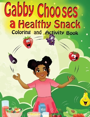 Book cover for Gabby Chooses a Healthy Snack Coloring and Activity Book