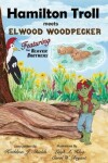 Book cover for Hamilton Troll Meets Elwood Woodpecker