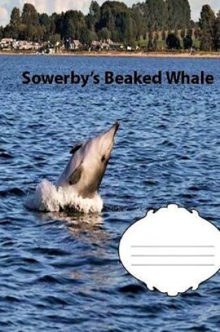 Cover of Sowerby's Beaked Whale College Ruled Line Paper Composition Book