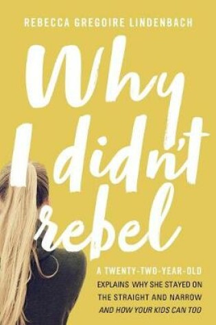 Cover of Why I Didn't Rebel