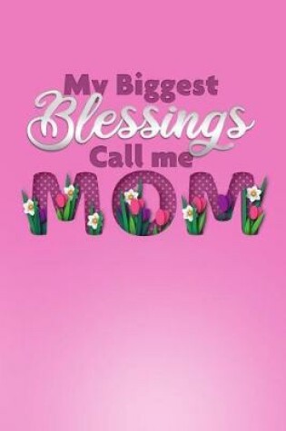 Cover of My Biggest Blessings Call Me Mom