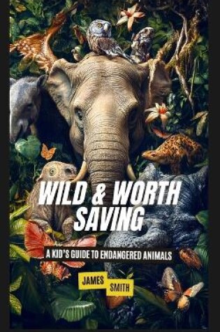 Cover of Wild & Worth Saving