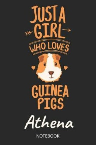 Cover of Just A Girl Who Loves Guinea Pigs - Athena - Notebook