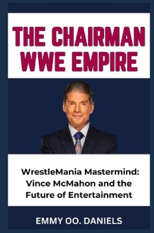 Cover of The Chairman Wwe Empire