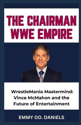 Book cover for The Chairman Wwe Empire