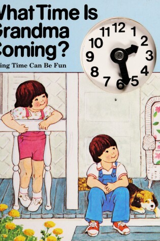 Cover of What Time Is Grandma Coming?