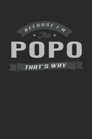 Cover of Because I'm The Popo That's Why