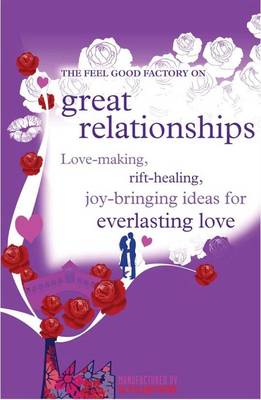 Book cover for The "Feel Good Factory" on Great Relationships