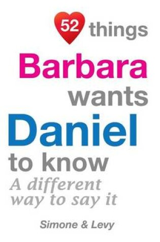 Cover of 52 Things Barbara Wants Daniel To Know