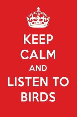 Cover of Keep Calm and Listen to Birds