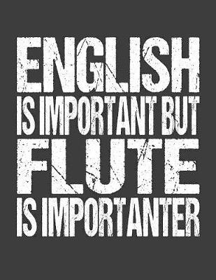 Book cover for English Is Important But Flute Is Importanter