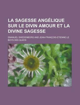 Book cover for La Sagesse Angelique Sur Le Divin Amour Et La Divine Sagesse