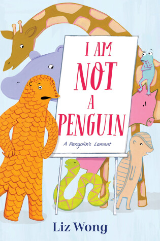 Cover of I Am Not a Penguin: A Pangolin's Lament