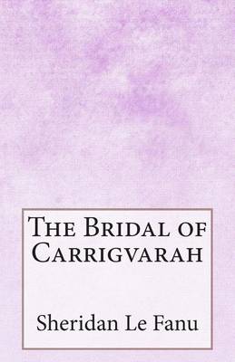 Book cover for The Bridal of Carrigvarah