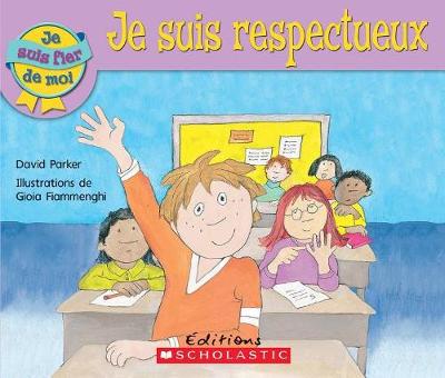 Book cover for Je Suis Fier de Moi: Je Suis Respectueux