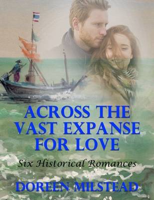 Book cover for Across the Vast Expanse for Love: Six Historical Romances