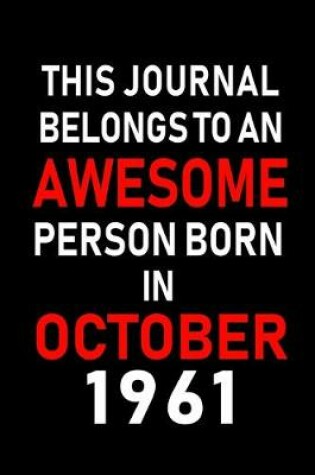 Cover of This Journal belongs to an Awesome Person Born in October 1961