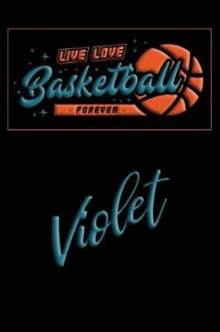 Cover of Live Love Basketball Forever Violet